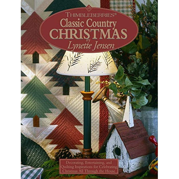 Pre-Owned Thimbleberries (R) Classic Country Christmas: Decorating, Entertaining, and Quilting Inspirations for Celebrating Christmas All Through the House (Hardcover) 1890621137 9781890621131
