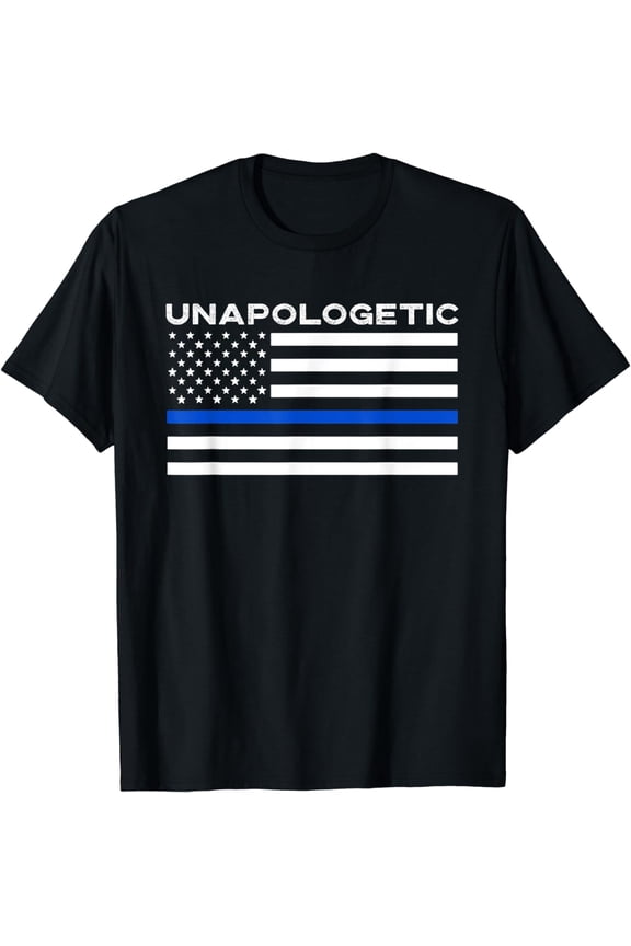 Thin Blue Line Flag - Unapologetic - Pro Police Support T-Shirt