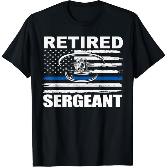 Thin Blue Line Retired Police Sergeant Retirement Novelty T-Shirt