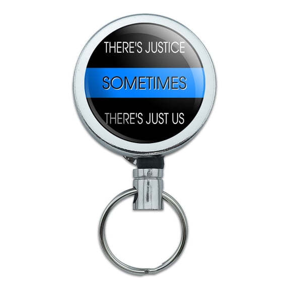 Thin Blue Line Sometimes Justice Just Us Police Retractable Belt Clip Badge Key Holder