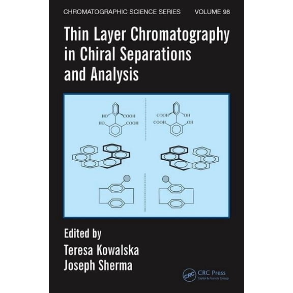 Thin Layer Chromatography in Chiral Separations and Analysis, (Hardcover)