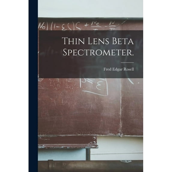 Thin Lens Beta Spectrometer., (Paperback)