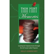 Thin Mint Memories: Scouting for Empowerment through the Girl Scout Cookie Program (Paperback)