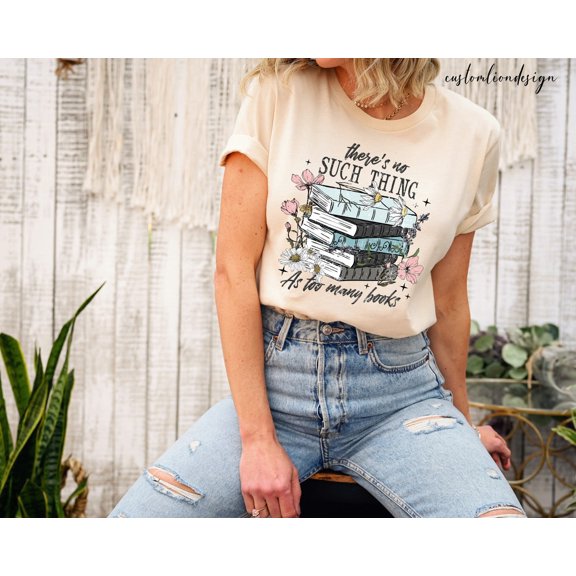 There's No Such Thing As Too Many Book Shirt, Book Lover Gift, Bookworm Shirt,Reading Book Shirt,Librarian Shirts, Bookish Shirt,Reading Tee SWEATSHIRT All Size S-5XL