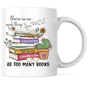 There is No Such Thing as Too Many Books Coffee Mug - Literary Art Mug - Book Lover's 11 Ounce Coffee Mug - Premium Ceramic - Design Printed On Both Sides - BMCM03019
