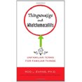 thumbnail image 1 of Pre-Owned Thingamajigs and Whatchamacallits: Unfamiliar Terms for Familiar Things (Paperback) 0399536728 9780399536724, 1 of 1