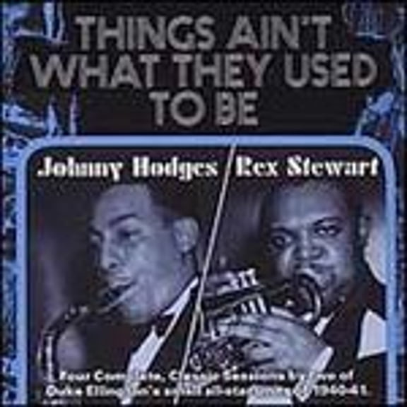 Pre-Owned Things Ain't What They to Be (CD 0099923858621) by Rex Stewart & Johnny Hodges