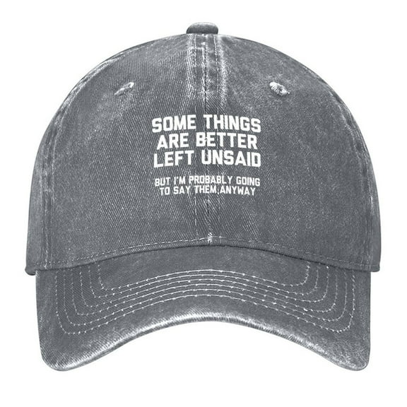 Some Things Are Better Left Unsaid But I'm Probably Going to Say Them Anyway Print Vintage Wash Dad Hat Adjustable Curved Brim Baseball Cap,Made In USA,Casual Outdoor Sports Fishing Cap for Men and W