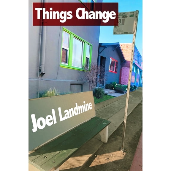 Things Change (Paperback) by Iris Berry, Patrick O'Neil, Joel Landmine