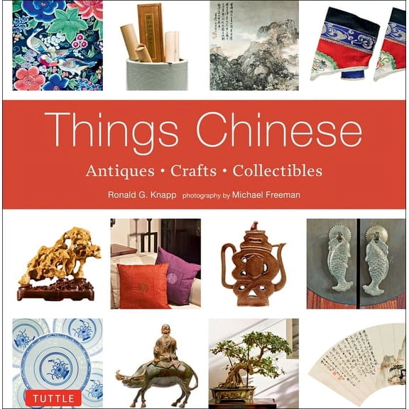 Things Chinese: Antiques, Crafts, Collectibles, (Paperback)