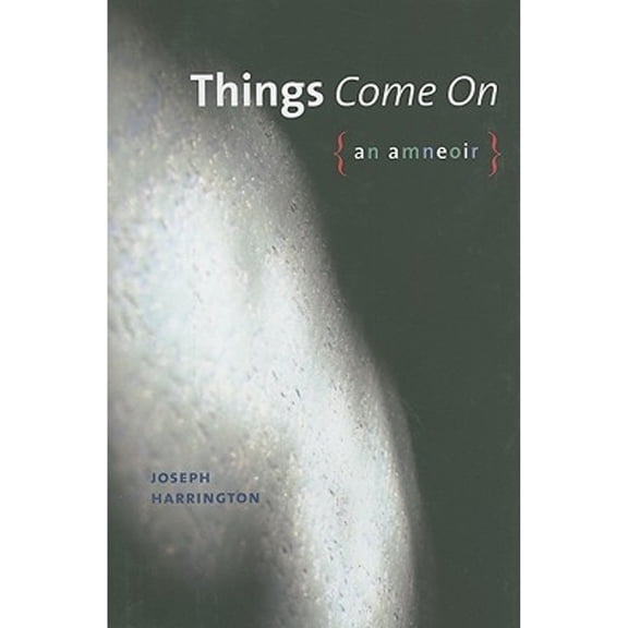 Pre-Owned Things Come on: An Amneoir (Hardcover) 0819571350 9780819571359