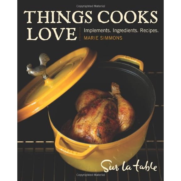 Pre-Owned Things Cooks Love: Implements, Ingredients, Recipes (Hardcover) 0740769766 9780740769764