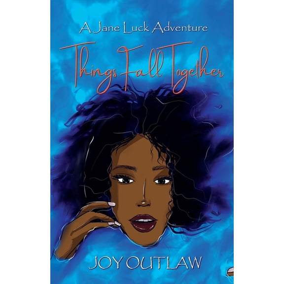 Things Fall Together: A Jane Luck Adventure (Paperback) by Joy Outlaw
