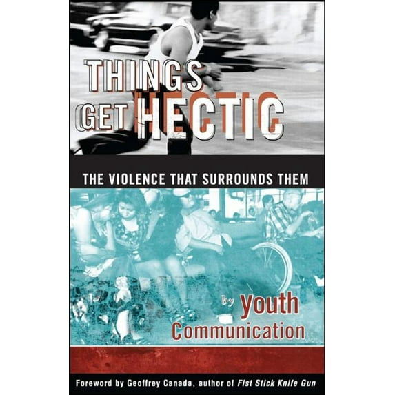 Things Get Hectic: Teens Write about the Violence That Surrounds Them, (Paperback)