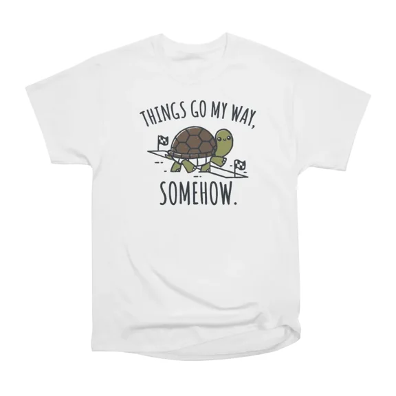 Things Go My Way Somehow T-Shirt Tee Gift For Him Merch For Her Apparel For Friend