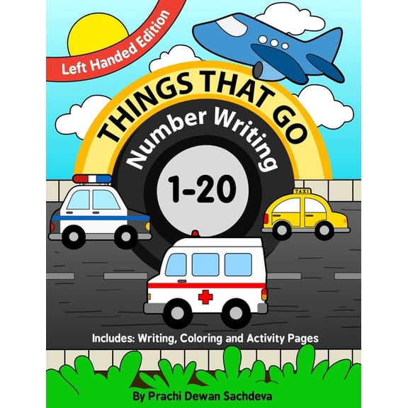 Things That Go - Number Writing - 1 to 20 - Left Handed Edition: Specially designed Home Learning Book with Writing Practice, Coloring Pages, Activity