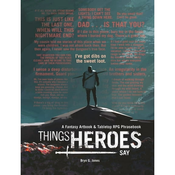 Things Heroes Say: A Fantasy Artbook & Phrasebook, (Hardcover)