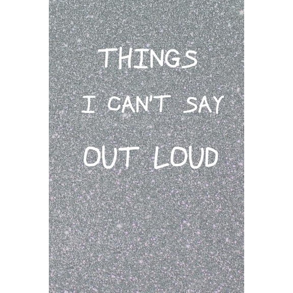 Things I Can't Say Out Loud, (Paperback)