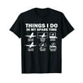 thumbnail image 1 of Things I Do In My Spare Time Airplane T-Shirt, 1 of 5