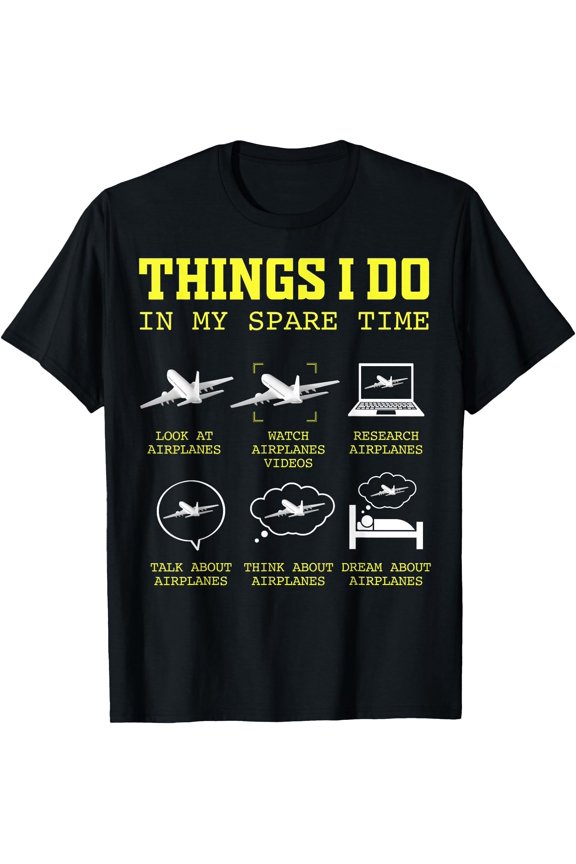 Things I Do In My Spare Time Airplanes Funny Aviation Pilot T-Shirt