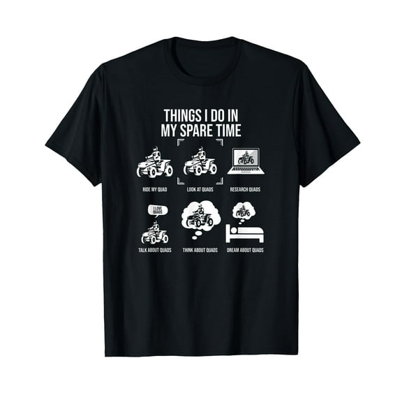 Things I Do In My Spare Time, All-Terrain Vehicles ATV Quad T-Shirt