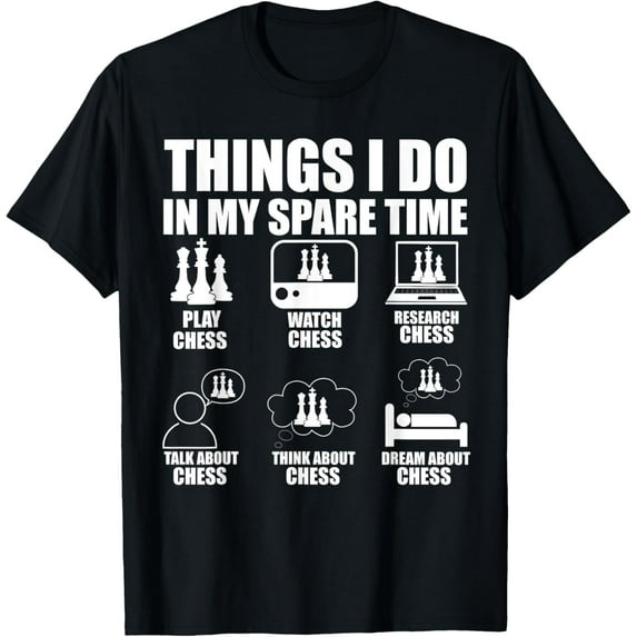 Things I Do In My Spare Time Chess Player Boys Funny Chess T-Shirt men and women can wear, black, white, gifts