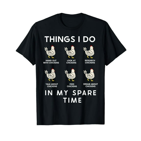 Things I Do In My Spare Time Chicken T-Shirt