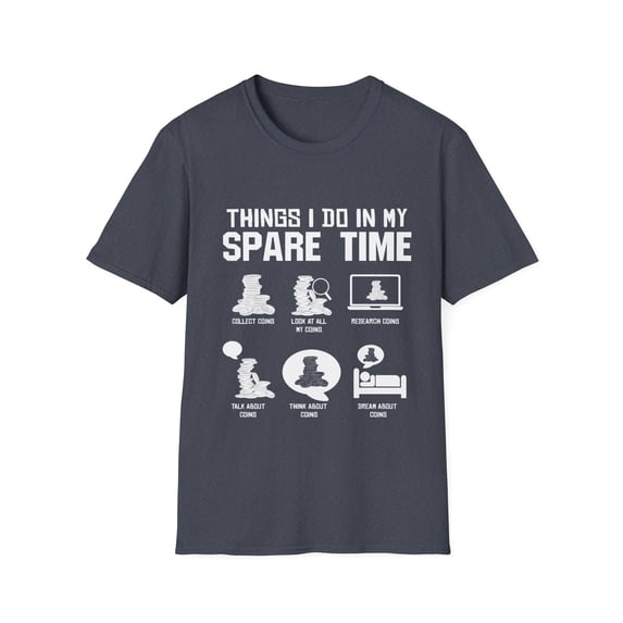 Things I Do In My Spare Time Coins Collecting Coin Collector Shirt