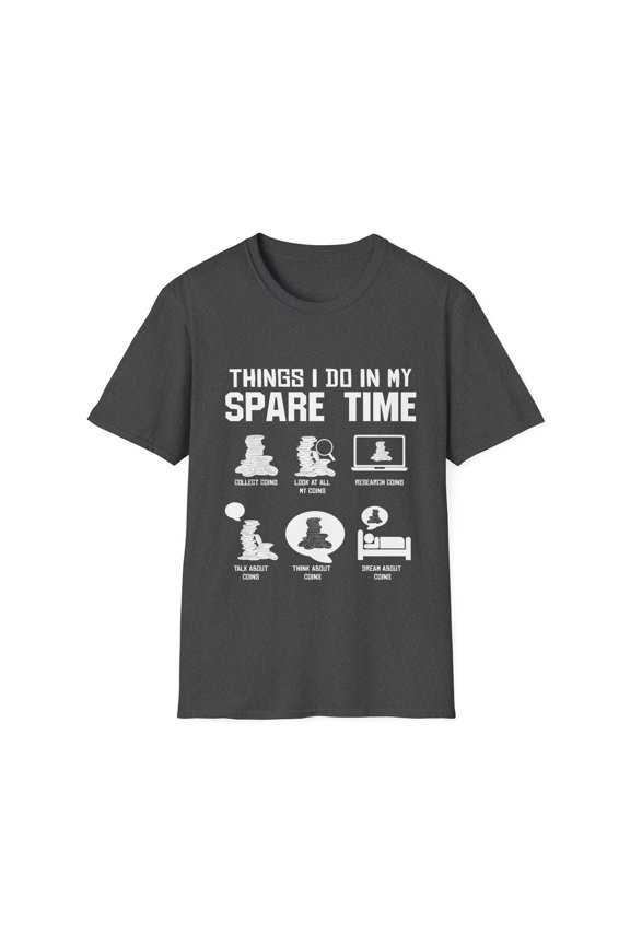 Things I Do In My Spare Time Coins Collecting Coin Collector Shirt