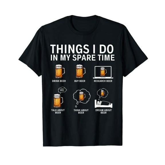 Things I Do In My Spare Time Drink Beer T-Shirt