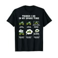 thumbnail image 1 of Things I Do In My Spare Time Drive Tractors T-Shirt, 1 of 5