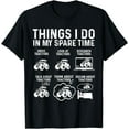 thumbnail image 1 of Things I Do In My Spare Time Farming Tractors Funny Farm T-Shirt, 1 of 3