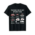 thumbnail image 1 of Things I Do In My Spare Time Fire Truck Firefighter Gifts T-Shirt, 1 of 5