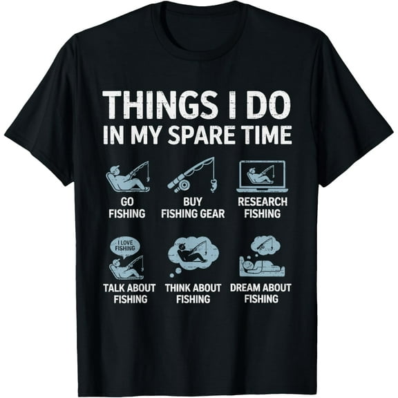 Things I Do In My Spare Time Fishing Fisherman Humor Funny T-Shirt Tops Tee