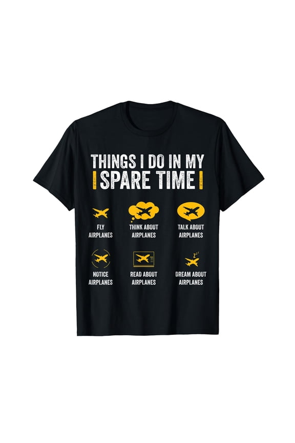 Things I Do In My Spare Time Funny Aviation Gift for Pilot T-Shirt