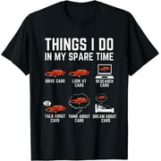 Things I Do In My Spare Time Funny Car Enthusiast Car Lover T-Shirt