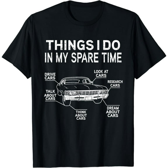 Things I Do In My Spare Time Funny Car Enthusiast Car Lover T-Shirt