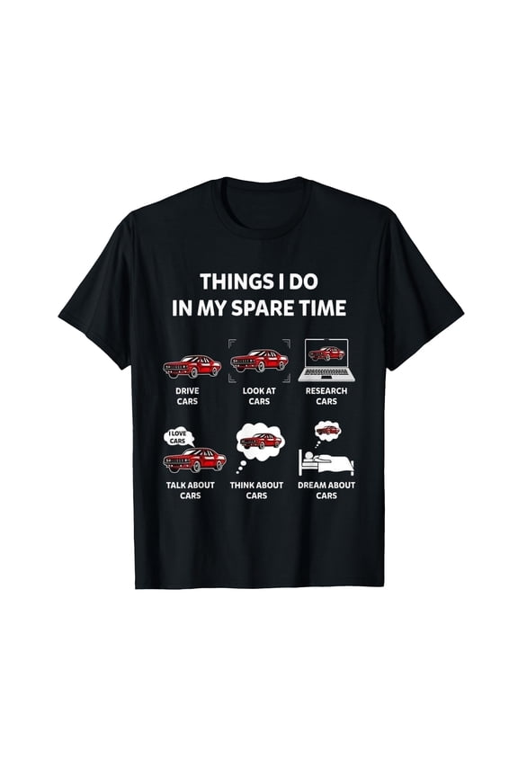 Things I Do In My Spare Time Funny Car Graphic Mens & Womens T-Shirt