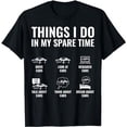 thumbnail image 1 of Things I Do In My Spare Time Funny Car Guy Car Enthusiast T-Shirt, 1 of 5