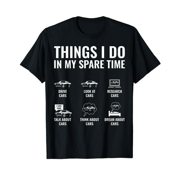 Things I Do In My Spare Time Funny Car Guy Car Enthusiast T-Shirt
