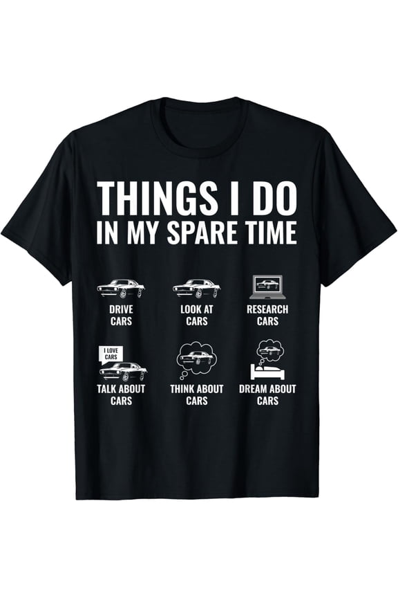 Things I Do In My Spare Time Funny Car Lover Muscle Car Guy T-Shirt