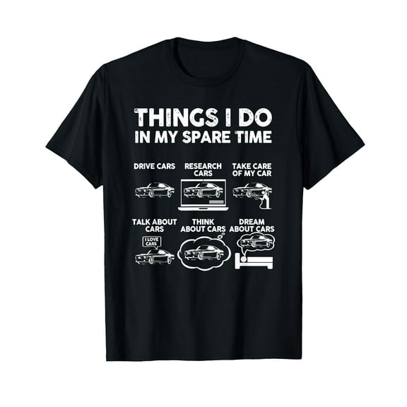 Things I Do In My Spare Time Funny Car T-Shirt