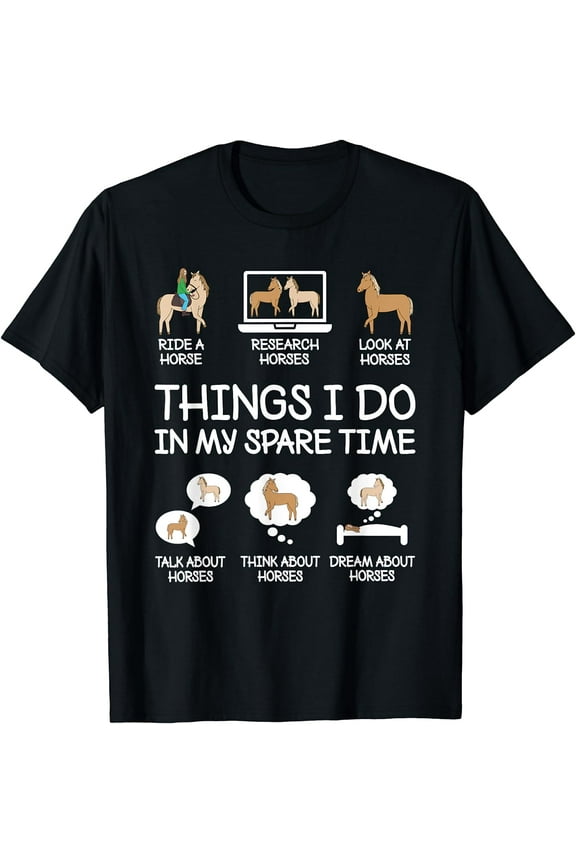 Things I Do In My Spare Time Funny Horse Lovers Women Girls T-Shirt