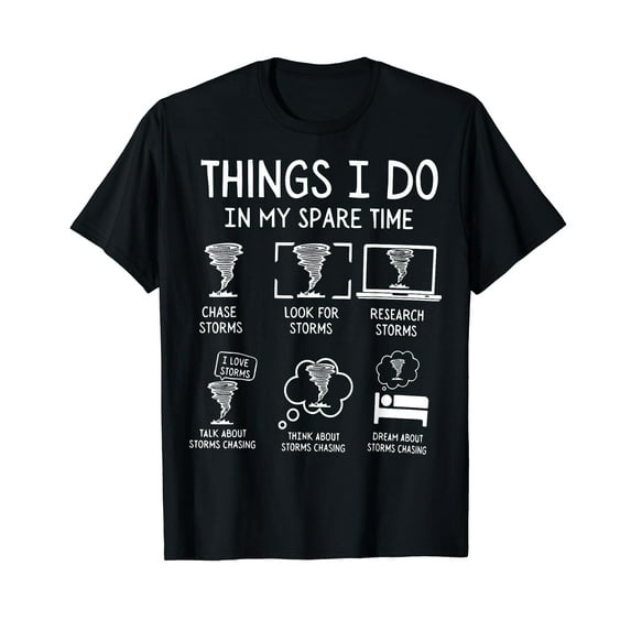 Things I Do In My Spare Time Funny Tornado Storm Chaser T-Shirt