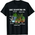 thumbnail image 1 of Things I Do In My Spare Time - Gardener Gardening Plant T-Shirt Men women T-shirt black, gift. Sizes: S, M,L, XL, 2XL, 3XL, 4XL, 1 of 4