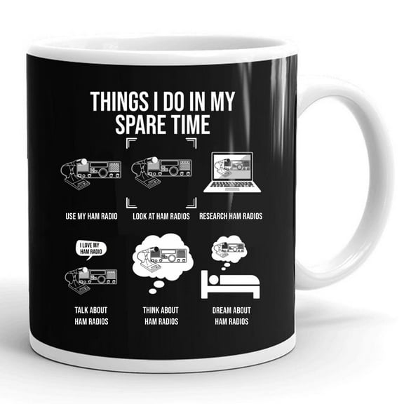 Things I Do In My Spare Time Ham Radio Operator Gift Ceramic Mug 11oz (White;11oz)