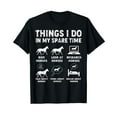 thumbnail image 1 of Things I Do In My Spare Time Horse Horses T-Shirt, 1 of 5