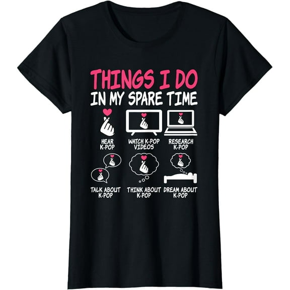 Things I Do In My Spare Time Kpop Music Anime Lover K-Pop T-Shirt