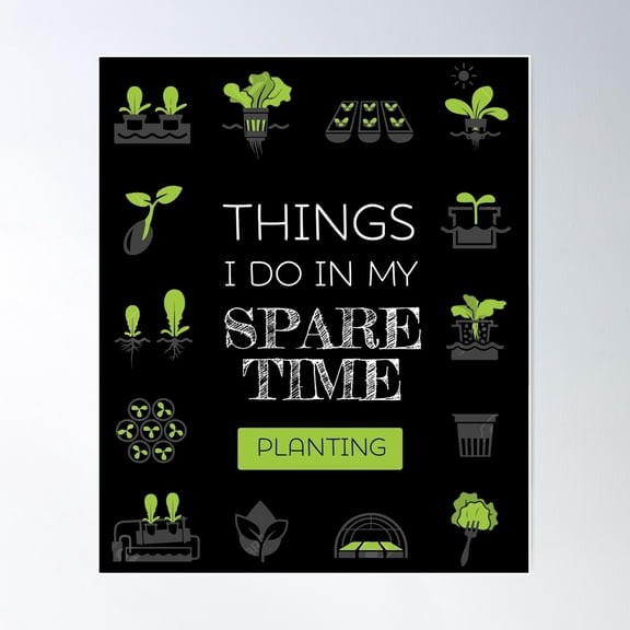 Things I Do In My Spare Time Planting Poster Wall Art, Modern Wall Decor For Living Room Bedroom, 12x18 UNFRAMED