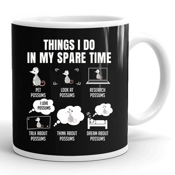 Things I Do In My Spare Time Possums Gift Ceramic Mug 11oz (White;11oz)
